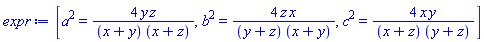 [a^2 = 4*y*z/((x+y)*(x+z)), b^2 = 4*z*x/((y+z)*(x+y)), c^2 = 4*x*y/((x+z)*(y+z))]