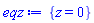 {z = 0}