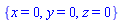 {x = 0, y = 0, z = 0}