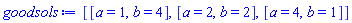 [[a = 1, b = 4], [a = 2, b = 2], [a = 4, b = 1]]