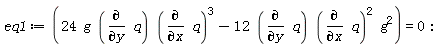 eq1 := 24*g*(diff(q, y))*(diff(q, x))^3-12*(diff(q, y))*(diff(q, x))^2*g^2 = 0
