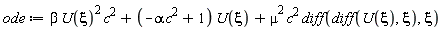 ode := beta*U(xi)^2*c^2+(-alpha*c^2+1)*U(xi)+mu^2*c^2*(diff(diff(U(xi), xi), xi))