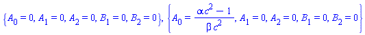 {A[0] = 0, A[1] = 0, A[2] = 0, B[1] = 0, B[2] = 0}, {A[0] = (alpha*c^2-1)/(beta*c^2), A[1] = 0, A[2] = 0, B[1] = 0, B[2] = 0}