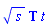 T(s^(1/2), t)