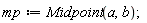 mp := Midpoint(a, b)