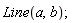 Line(a, b)