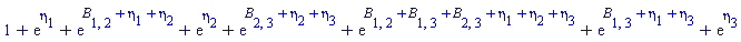 1+exp(eta[1])+exp(B[1, 2]+eta[1]+eta[2])+exp(eta[2])+exp(B[2, 3]+eta[2]+eta[3])+exp(B[1, 2]+B[1, 3]+B[2, 3]+eta[1]+eta[2]+eta[3])+exp(B[1, 3]+eta[1]+eta[3])+exp(eta[3])