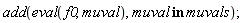 add(eval(f0, muval), `in`(muval, muvals))
