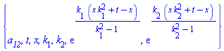 {a__12, t, x, k[1], k[2], exp(k[1]*(x*k[1]^2+t-x)/(k[1]^2-1)), exp(k[2]*(x*k[2]^2+t-x)/(k[2]^2-1))}