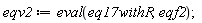 eqv2 := eval(eq17withR, eqf2)