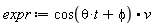 expr := cos(t*theta+phi).v