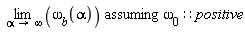 `assuming`([limit(`&omega;__b`(alpha), alpha = infinity)], [`&omega;__0`::positive])