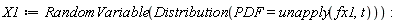 X1 := RandomVariable(Distribution(PDF = unapply(fx1, t)))