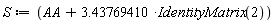 S := AA+3.43769410*IdentityMatrix(2)