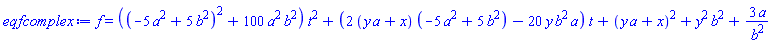 f(x, y, t) = ((-5*a^2+5*b^2)^2+100*a^2*b^2)*t^2+(2*(a*y+x)*(-5*a^2+5*b^2)-20*y*b^2*a)*t+(a*y+x)^2+y^2*b^2+3*a/b^2