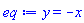 y = -x
