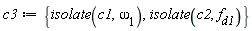 c3 := {isolate(c1, `&omega;__1`), isolate(c2, f__d1)}