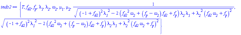 {T, f__d2, f__p, lambda__1, lambda__2, omega__2, mu[1], mu[2], 1/((-1+f__d2)^2*lambda__1^2-2*(f__d2^2*omega__2+(f__p-omega__2)*f__d2+f__p)*lambda__2*lambda__1+lambda__2^2*(f__d2*omega__2+f__p)^2)^(1/2), ((-1+f__d2)^2*lambda__1^2-2*(f__d2^2*omega__2+(f__p-omega__2)*f__d2+f__p)*lambda__2*lambda__1+lambda__2^2*(f__d2*omega__2+f__p)^2)^(1/2)}