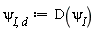 `&psi;__I,d` := D(`&psi;__I`)