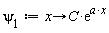 `&psi;__1` := proc (x) options operator, arrow; C*exp(a*x) end proc
