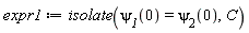expr1 := isolate(`&psi;__1`(0) = `&psi;__2`(0), C)