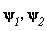 `&psi;__1`, `&psi;__2`