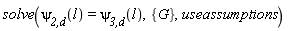 solve(`&psi;__2,d`(l) = `&psi;__3,d`(l), {G}, useassumptions)
