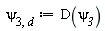 `&psi;__3,d` := D(`&psi;__3`)