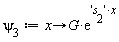`&psi;__3` := proc (x) options operator, arrow; G*exp('s__2'*x) end proc