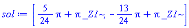 [(5/24)*Pi+Pi*_Z1, -(13/24)*Pi+Pi*_Z1]