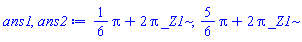 (1/6)*Pi+2*Pi*_Z1, (5/6)*Pi+2*Pi*_Z1