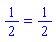 1/2 = 1/2