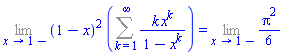 CALCULUS1OBJECT([1, [], []], {k, x}) = Limit((1/6)*Pi^2, x = 1, left)