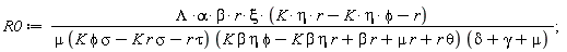 R0 := Lambda*alpha*beta*r*xi*(-K*eta*phi+K*eta*r-r)/(mu*(K*phi*sigma-K*r*sigma-r*tau)*(K*beta*eta*phi-K*beta*eta*r+beta*r+mu*r+r*theta)*(delta+gamma+mu))