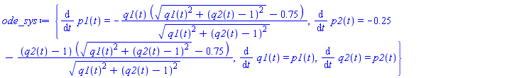 {diff(p1(t), t) = -q1(t)*((q1(t)^2+(q2(t)-1)^2)^(1/2)-.75)/(q1(t)^2+(q2(t)-1)^2)^(1/2), diff(p2(t), t) = -.25-(q2(t)-1)*((q1(t)^2+(q2(t)-1)^2)^(1/2)-.75)/(q1(t)^2+(q2(t)-1)^2)^(1/2), diff(q1(t), t) = p1(t), diff(q2(t), t) = p2(t)}