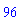 96