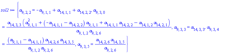 {alpha[9, 2, 2] = -alpha[9, 1, 1]+alpha[14, 1, 1]+alpha[14, 2, 2], alpha[9, 3, 0] = alpha[14, 3, 3]*(alpha[9, 1, 1]^2+(-alpha[14, 1, 1]-alpha[14, 2, 2])*alpha[9, 1, 1]+alpha[14, 1, 1]*alpha[14, 2, 2]-alpha[14, 1, 2]*alpha[14, 2, 1])/(alpha[9, 1, 2]*alpha[9, 2, 6]), alpha[9, 3, 3] = alpha[14, 3, 3], alpha[9, 3, 4] = (alpha[9, 1, 1]-alpha[14, 1, 1])*alpha[14, 2, 6]*alpha[14, 3, 5]/(alpha[9, 1, 2]*alpha[9, 2, 6]), alpha[9, 3, 5] = alpha[14, 2, 6]*alpha[14, 3, 5]/alpha[9, 2, 6]}