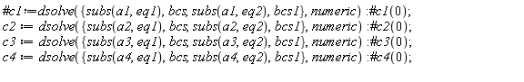 c2 := dsolve({bcs, bcs1, subs(a2, eq1), subs(a2, eq2)}, numeric):