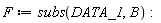 F := subs(DATA_1, B)