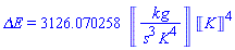 `&Delta;E` = 3126.070258*Units:-Unit(kg/(s^3*K^4))*Units:-Unit(K)^4