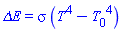 `&Delta;E` = sigma*(T^4-`#msub(mi("T"),mn("0"));`^4)