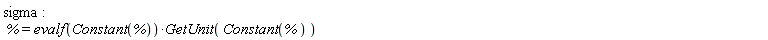 sigma; % = evalf(Constant(%))*GetUnit(Constant(%))
