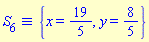 `&equiv;`(S[6], {x = 19/5, y = 8/5})