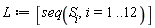 L := [seq(S[i], i = 1 .. 12)]
