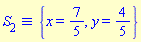 `&equiv;`(S[2], {x = 7/5, y = 4/5})