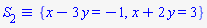 `&equiv;`(S[2], {x-3*y = -1, x+2*y = 3})