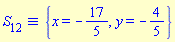 `&equiv;`(S[12], {x = -17/5, y = -4/5})