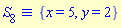 `&equiv;`(S[8], {x = 5, y = 2})