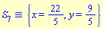 `&equiv;`(S[7], {x = 22/5, y = 9/5})