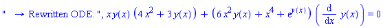 "   &rarr; Rewritten ODE: ", x*y(x)*(4*x^2+3*y(x))+(6*x^2*y(x)+x^4+exp(y(x)))*(diff(y(x), x)) = 0